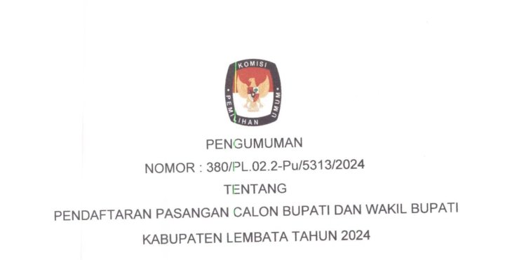 PENGUMUMAN NOMOR : 380/PL.02.2-Pu/5313/2024 TENTANG PENDAFTARAN PASANGAN CALON BUPATI DAN WAKIL BUPATI KABUPATEN LEMBATA TAHUN 2024