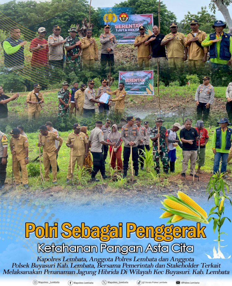 Kapolres Lembata hadir melaksanakan penanaman jagung di Kec Buyasuri sebagai bentuk dukungan Ketahanan pangan Asta Cita